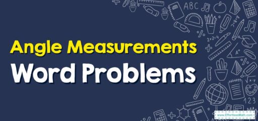 How to Solve Angle Measurements Word Problems