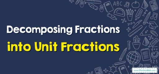 How to Decompose Fractions into Unit Fractions?