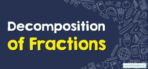 How to do the Decomposition of Fractions