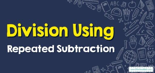How to Do Division Using Repeated Subtraction