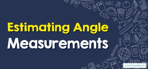 How to Estimate Angle Measurements