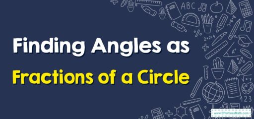 How to Find Angles as Fractions of a Circle