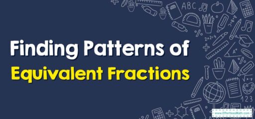 How to Find Patterns of Equivalent Fractions?