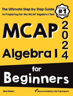 MCAP Algebra I for Beginners: The Ultimate Step by Step Guide to Acing MCAP Algebra I