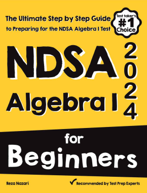 NDSA Algebra I for Beginners: The Ultimate Step by Step Guide to Acing NDSA Algebra I