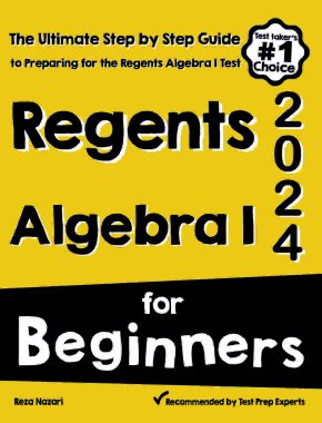 Regents Algebra I for Beginners: The Ultimate Step by Step Guide to Acing Regents Algebra I