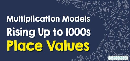 How to Use Multiplication Models Rising Up to 1000s Place Values