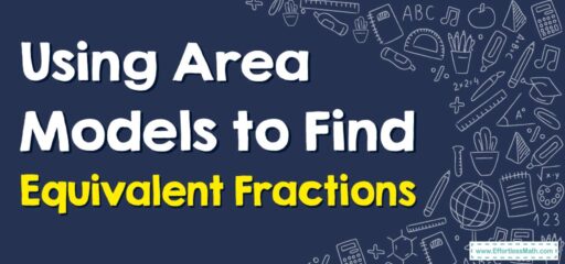 How to Use Area Models to Find Equivalent Fractions