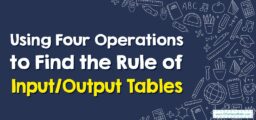 How to Use Four Operations to Find the Rule of Input/Output Tables