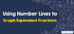 How to Use Number Lines to Graph Equivalent Fractions