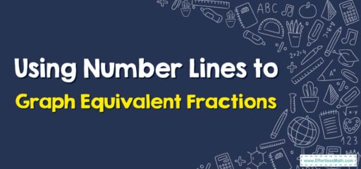 How to Use Number Lines to Graph Equivalent Fractions