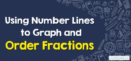 How to Use Number Lines to Graph and Order Fractions
