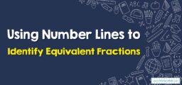 How to Use Number Lines to Identify Equivalent Fractions?