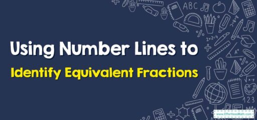How to Use Number Lines to Identify Equivalent Fractions?
