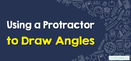 How to Use a Protractor to Draw Angles