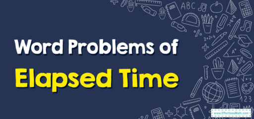 How to Solve Word Problems of Elapsed Time