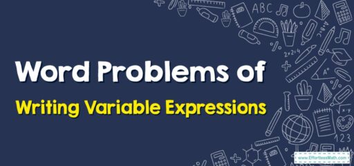 How to Solve Word Problems of Writing Variable Expressions