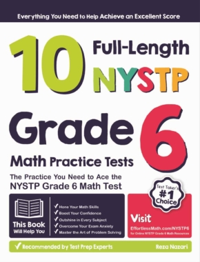 10 Full-Length NYSTP Grade 6 Math Practice Tests: The Practice You Need to Ace the NYSTP Grade 6 Math Test