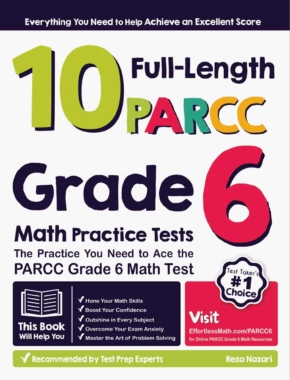 10 Full-Length PARCC Grade 6 Math Practice Tests: The Practice You Need to Ace the PARCC Grade 6 Math Test