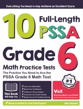 10 Full-Length PSSA Grade 6 Math Practice Tests: The Practice You Need to Ace the PSSA Grade 6 Math Test