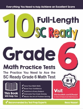 10 Full-Length SC Ready Grade 6 Math Practice Tests: The Practice You Need to Ace the SC Ready Grade 6 Math Test