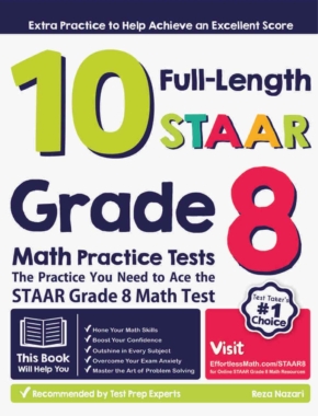 10 Full-Length STAAR Grade 8 Math Practice Tests: The Practice You Need to Ace the STAAR Grade 8 Math Test