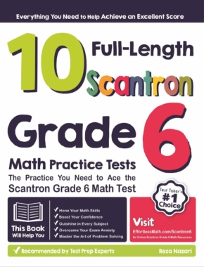 10 Full-Length Scantron Grade 6 Math Practice Tests: The Practice You Need to Ace the Scantron Grade 6 Math Test