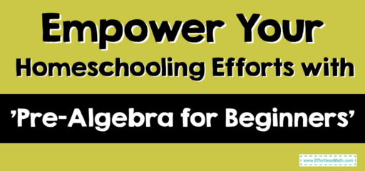 Empower Your Homeschooling Efforts with ‘Pre-Algebra for Beginners’