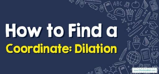 How to Find a Coordinate: Dilation