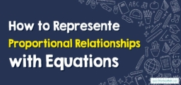 How to Represente Proportional Relationships with Equations