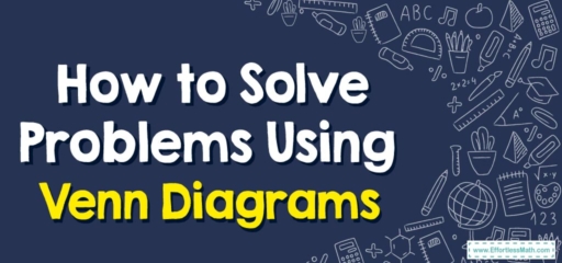 How to Solve Problems Using Venn Diagrams