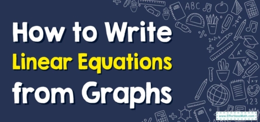 How to Write Linear Equations from Graphs