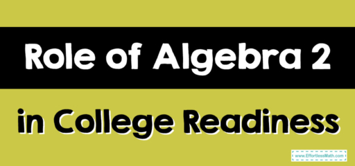 Role of Algebra 2 in College Readiness