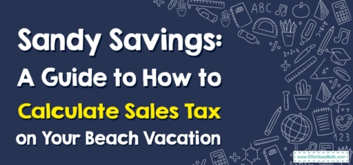 Sandy Savings: A Guide to How to Calculate Sales Tax on Your Beach Vacation