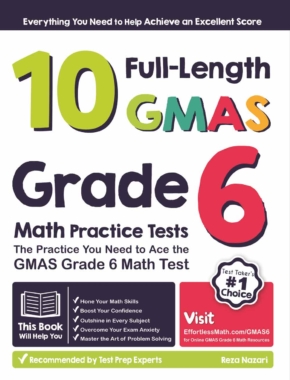 10 Full-length GMAS Grade 6 Math Practice Tests: The Practice You Need to Ace the GMAS Grade 6 Math Test
