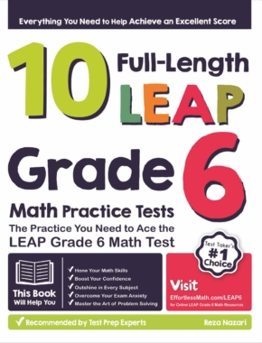 10 Full-Length LEAP Grade 6 Math Practice Tests: The Practice You Need to Ace the LEAP Grade 6 Math Test