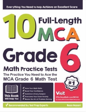 10 Full-Length MCA Grade 6 Math Practice Tests: The Practice You Need to Ace the MCA Grade 6 Math Test
