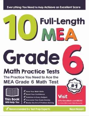 10 Full-Length MEA Grade 6 Math Practice Tests: The Practice You Need to Ace the MEA Grade 6 Math Test