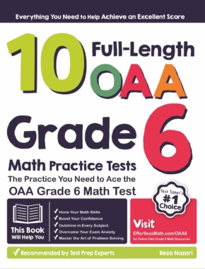 10 Full-Length OAA Grade 6 Math Practice Tests: The Practice You Need to Ace the OAA Grade 6 Math Test