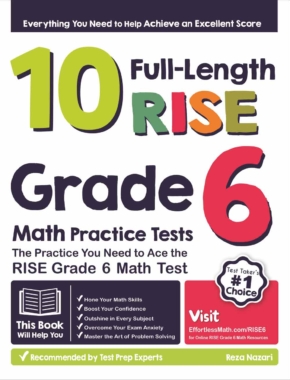 10 Full Length RISE Grade 6 Math Practice Tests: The Practice You Need to Ace the RISE Grade 6 Math Test