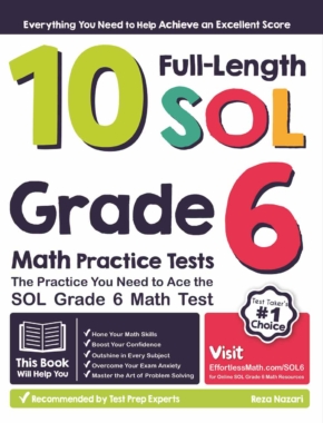 10 Full-Length SOL Grade 6 Math Practice Tests: The Practice You Need to Ace the SOL Grade 6 Math Test