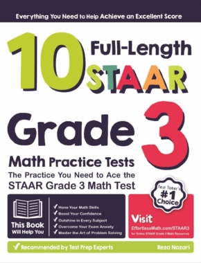 10 Full Length STAAR Grade 3 Math Practice Tests: The Practice You Need to Ace the STAAR Grade 3 Math Test