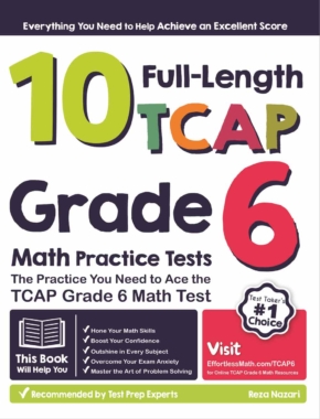 10 Full-Length TCAP Grade 6 Math Practice Tests: The Practice You Need to Ace the TCAP Grade 6 Math Test