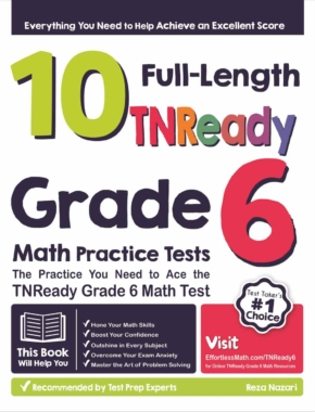 10 Full-Length TNReady Grade 6 Math Practice Tests: The Practice You Need to Ace the TNReady Grade 6 Math Test