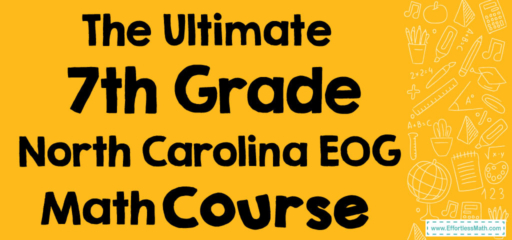 The Ultimate 7th Grade North Carolina EOG Math Course (+FREE Worksheets)