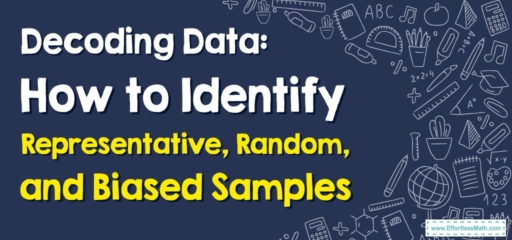 Decoding Data: How to Identify Representative, Random, and Biased Samples