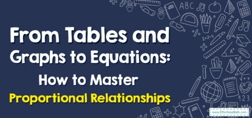From Tables and Graphs to Equations: How to Master Proportional Relationships