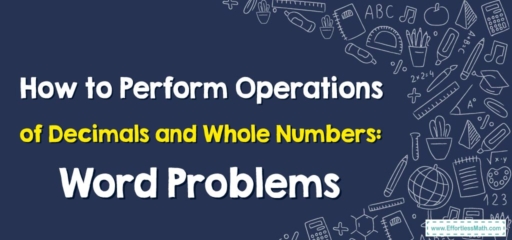 How to Perform Operations of Decimals and Whole Numbers: Word Problems