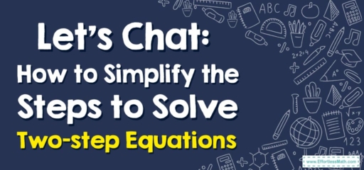 Let’s Chat: How to Simplify the Steps to Solve Two-step Equations
