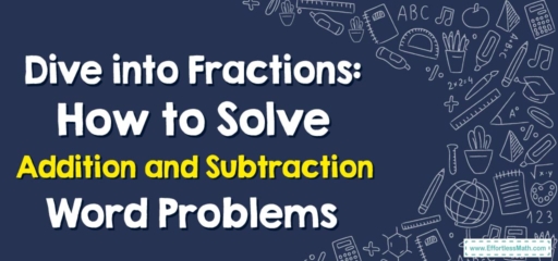 Dive into Fractions: How to Solve Addition and Subtraction Word Problems